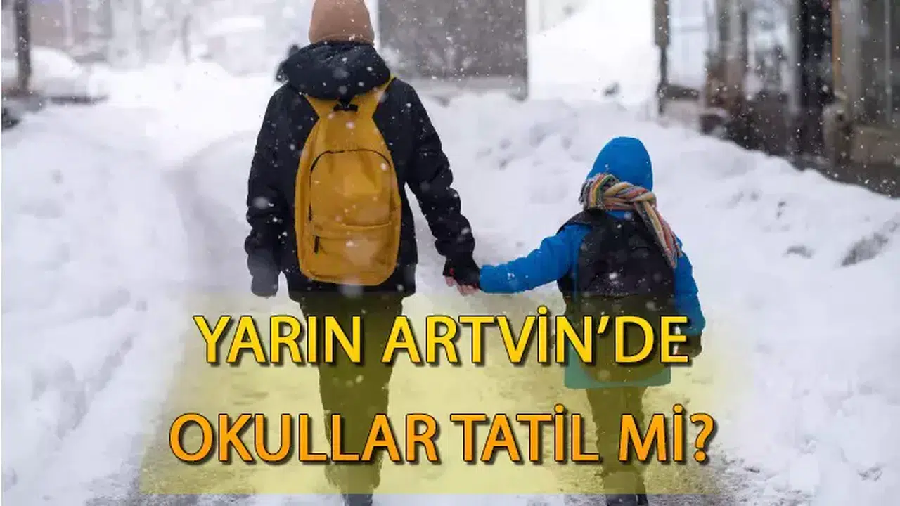 Artvin'de okullar tatil mi 28 Kasım 2023? Hangi ilçelerde okullar tatil