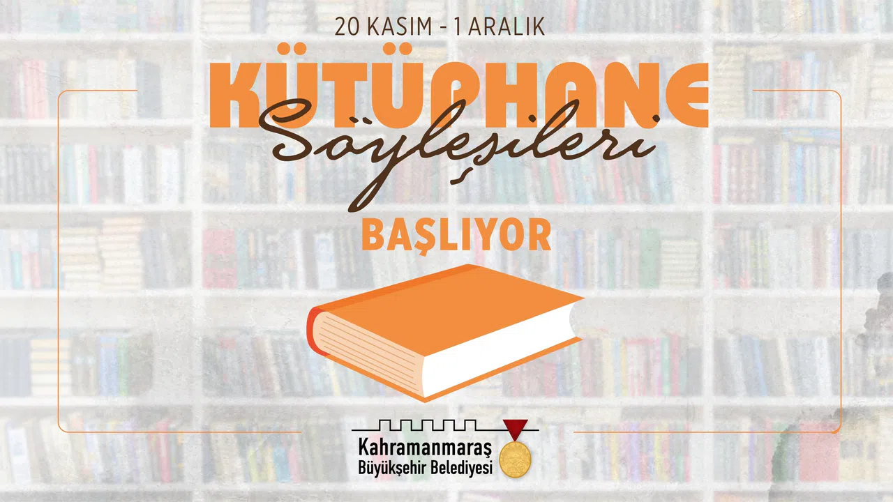 Kahramanmaraş'ta Kitap Severler İçin Kaçırılmayacak Fırsat: Kütüphane Söyleşileri!