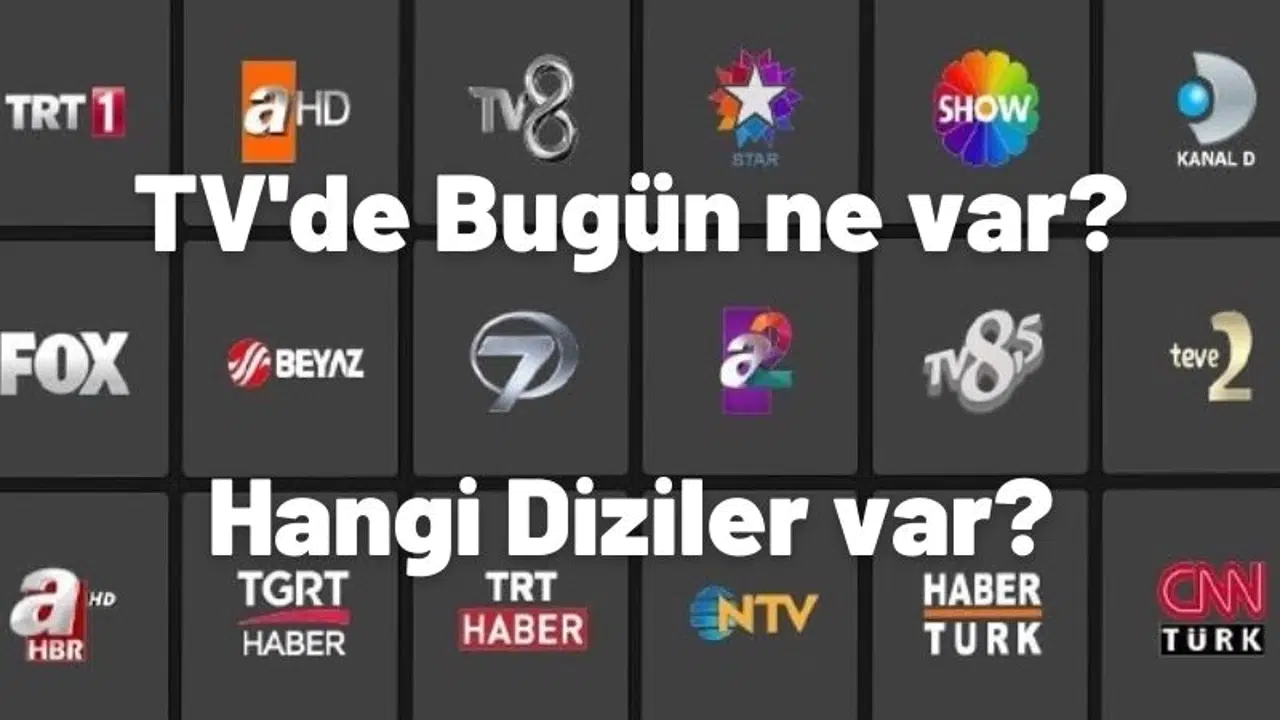 Bugün Tv de ne var ? Televizyonda bugün neler var?