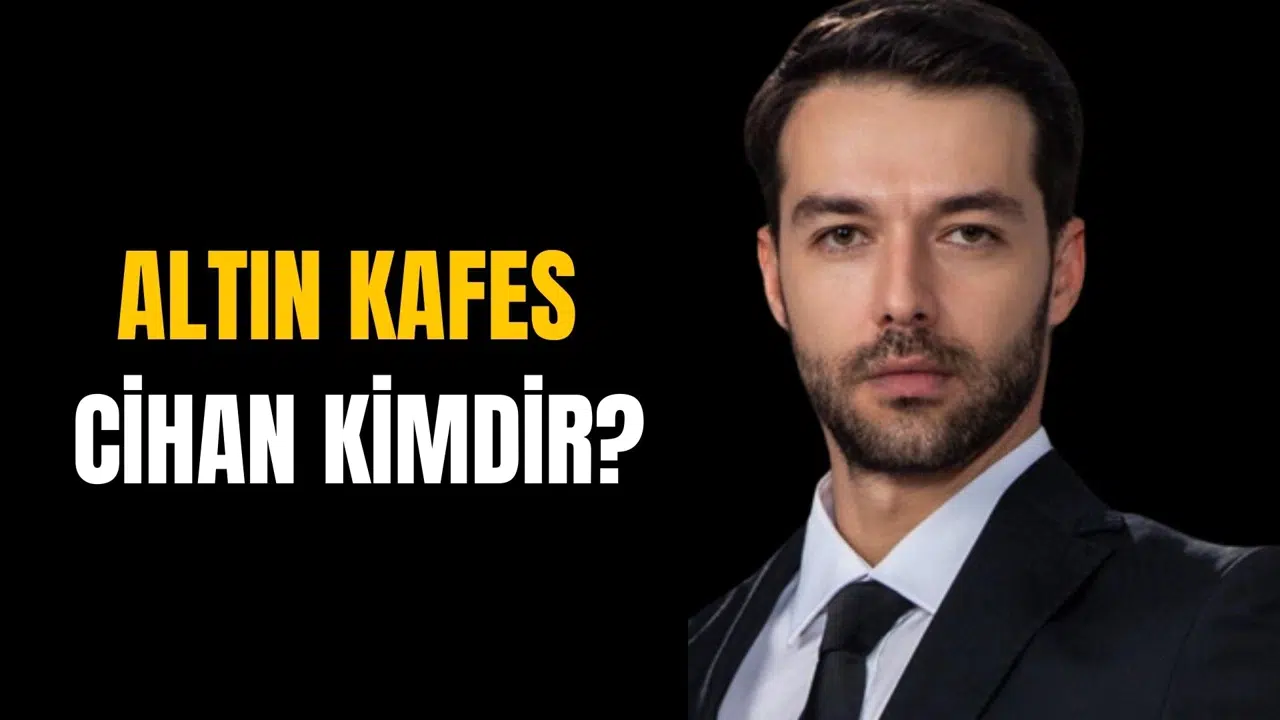Altın Kafes dizisi Cihan kimdir? Hilmicem İntepe kimdir, aslen nereli ve kaç yaşında?
