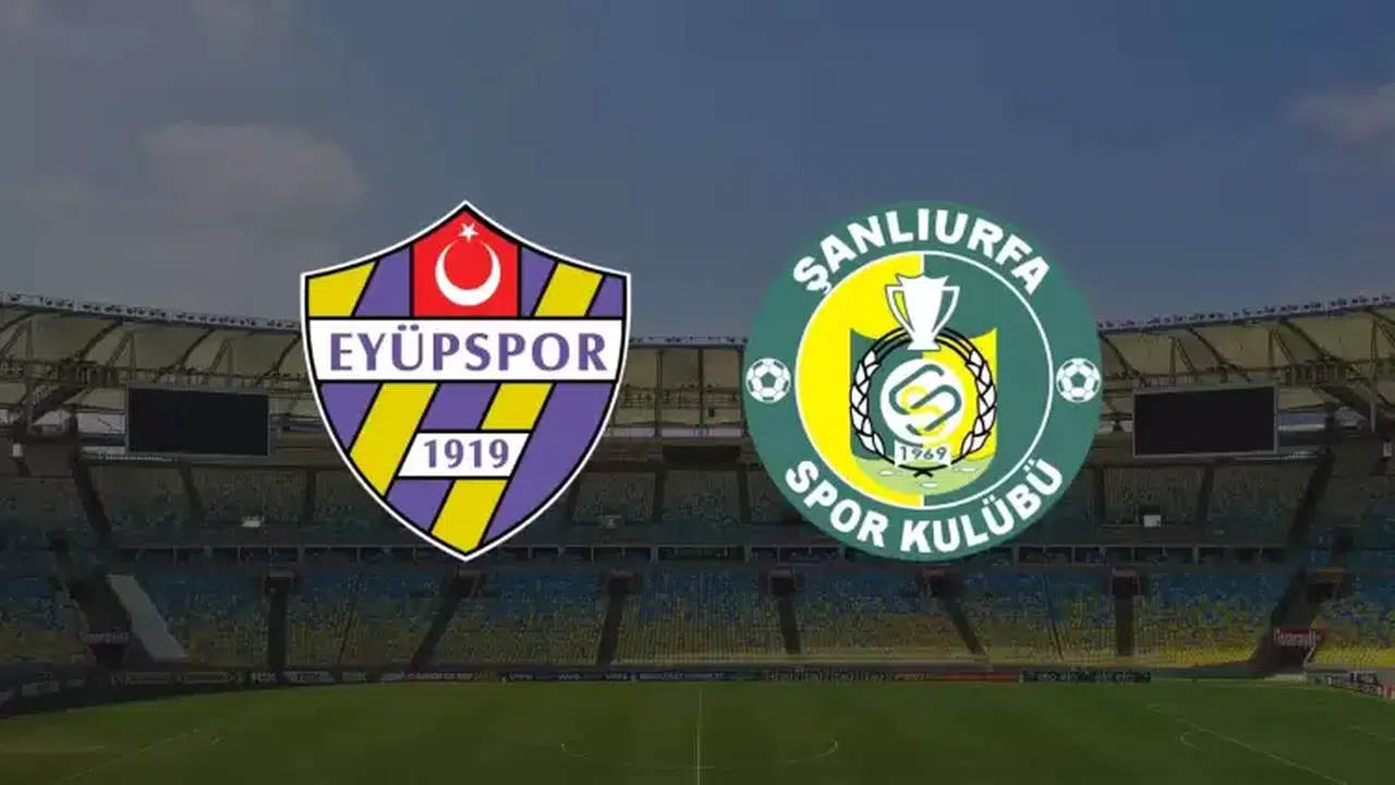 CANLI YAYIN: Eyüpspor Şanlıurfaspor Maçı Saati ve Yayın Bilgisi!