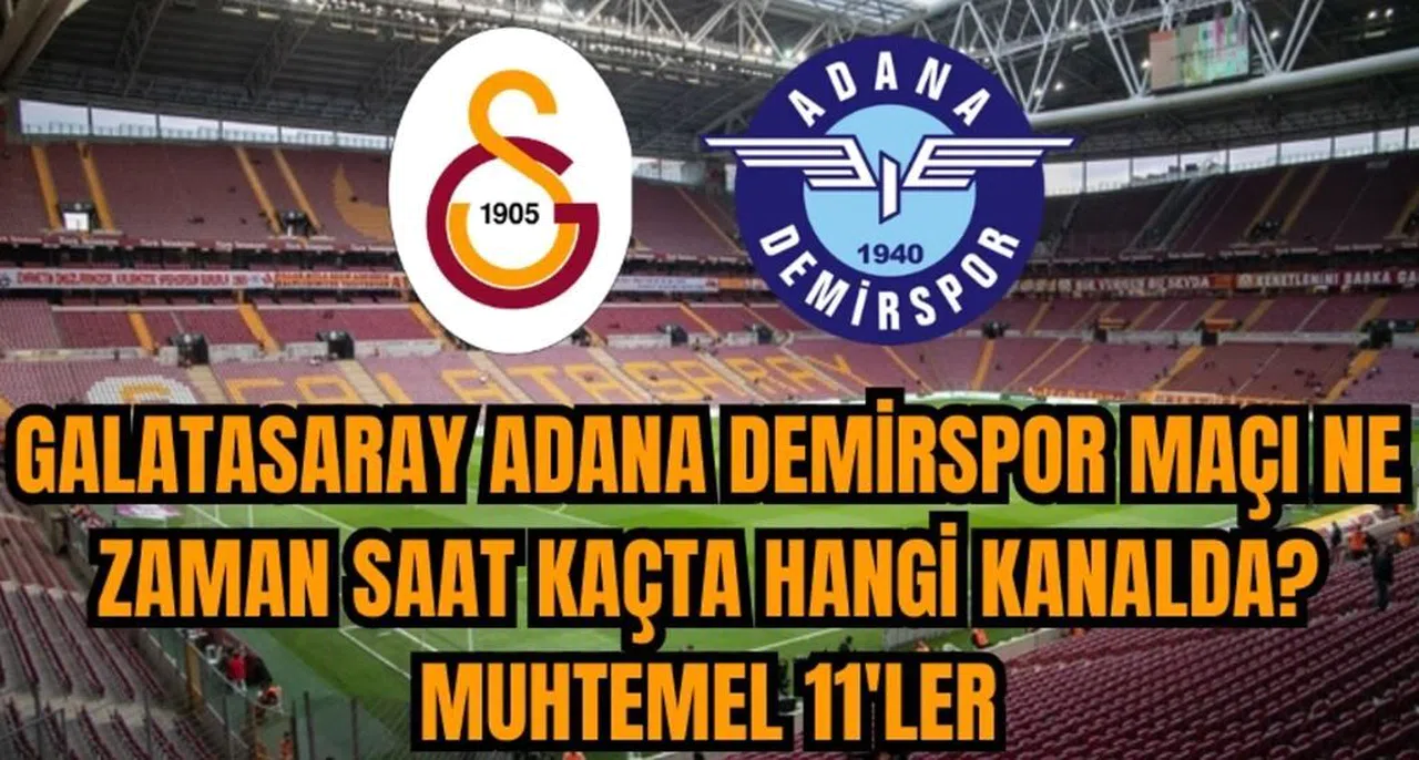 Galatasaray - Adana Demirspor maçı saat kaçta, ne zaman, hangi kanalda? Muhtemel 11'ler.