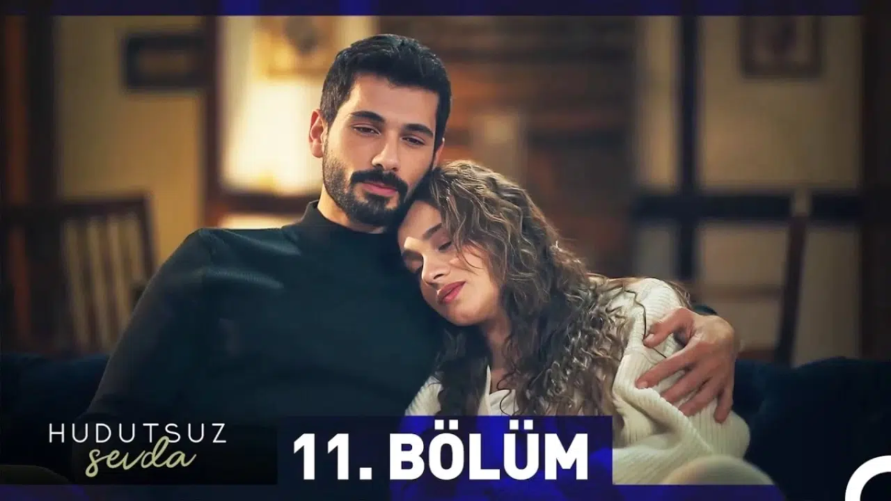 Hudutsuz Sevda son bölüm. Hudutsuz sevda 11.bölüm
