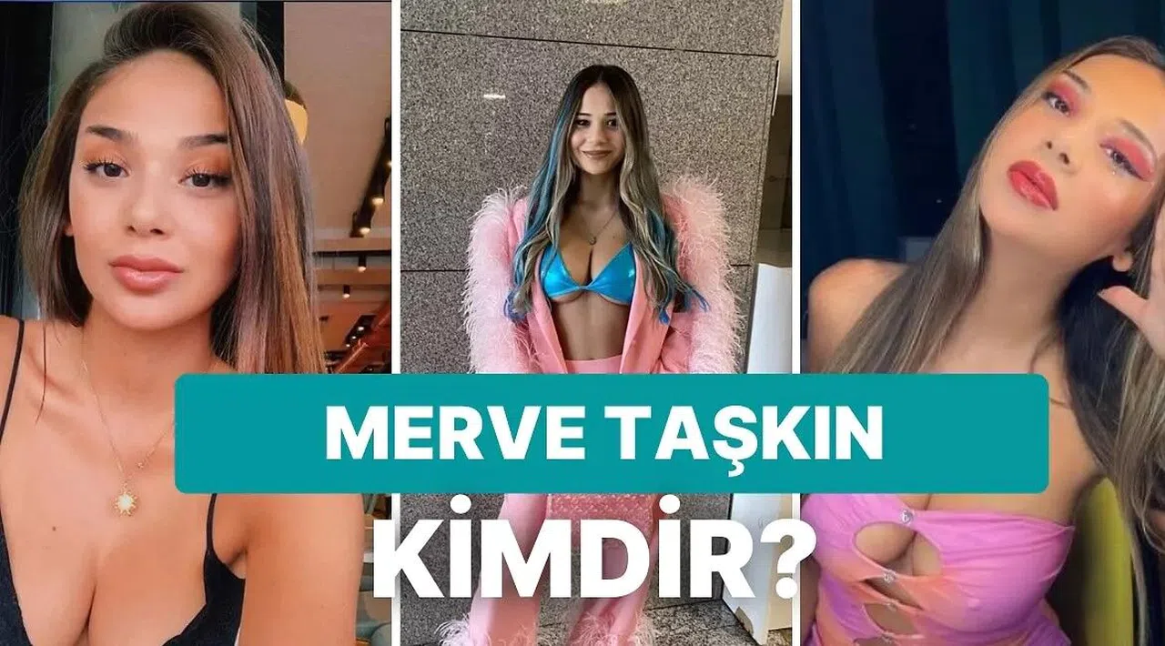 Merve Taşkın Kimdir?Fenome Merve Taşkın kimdir?
