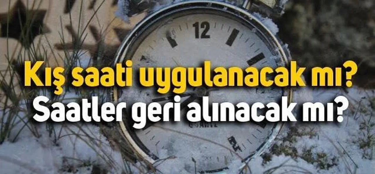 Kış saati uygulaması geri mi dönüyor, Kış saati uygulaması nedir, ne zaman kaldırıldı? Sabit saat uygulaması bitecek mi?