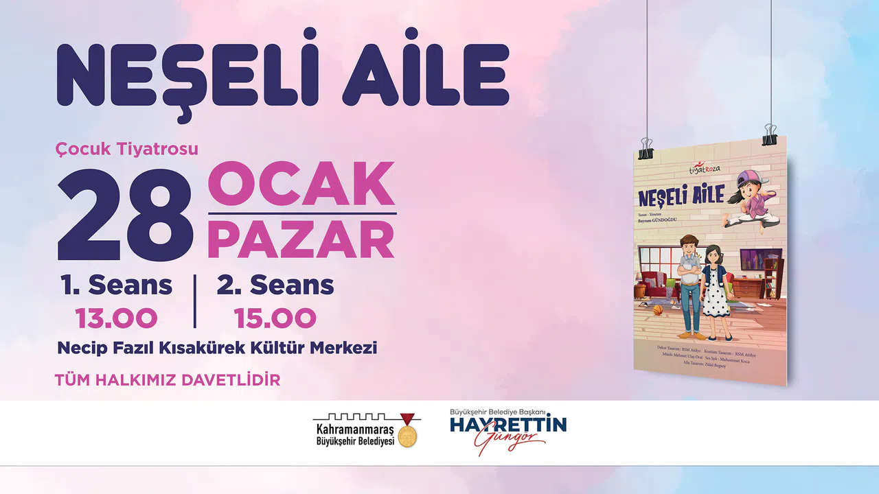 “Neşeli Aile” Kahramanmaraşlı Minik Tiyatroseverlerle Buluşacak