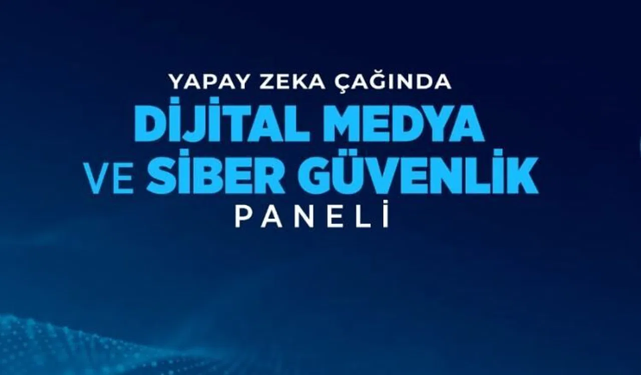“Yapay Zeka Çağında Dijital Medya ve Siber Güvenlik”