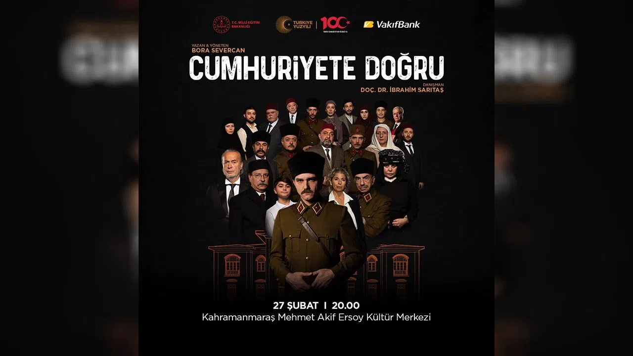 "Cumhuriyete Doğru" oyunu Kahramanmaraş'a geliyor