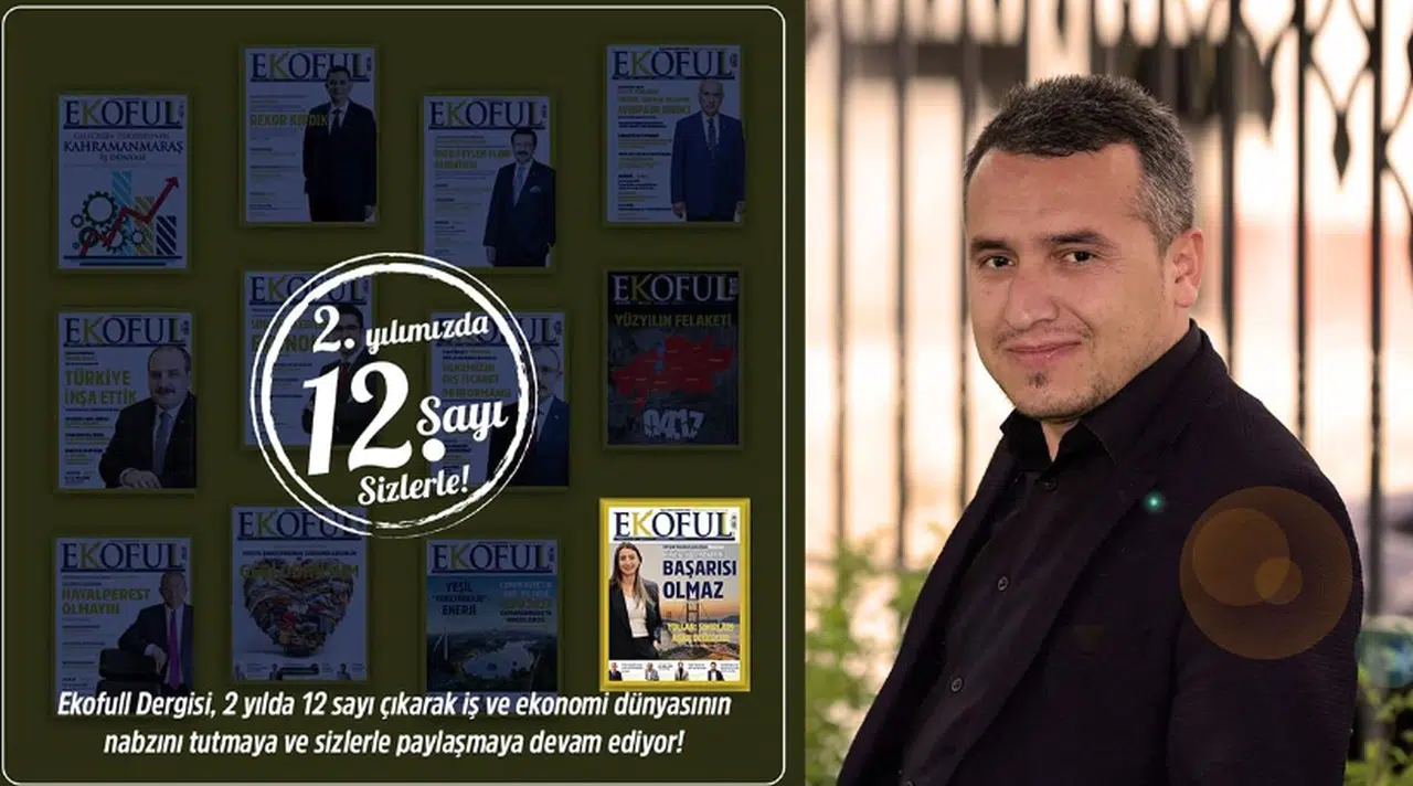 EKOFULL Dergisi, ekonomiye yön veriyor: 2. yılda 12. sayısı okuyucularıyla buluştu