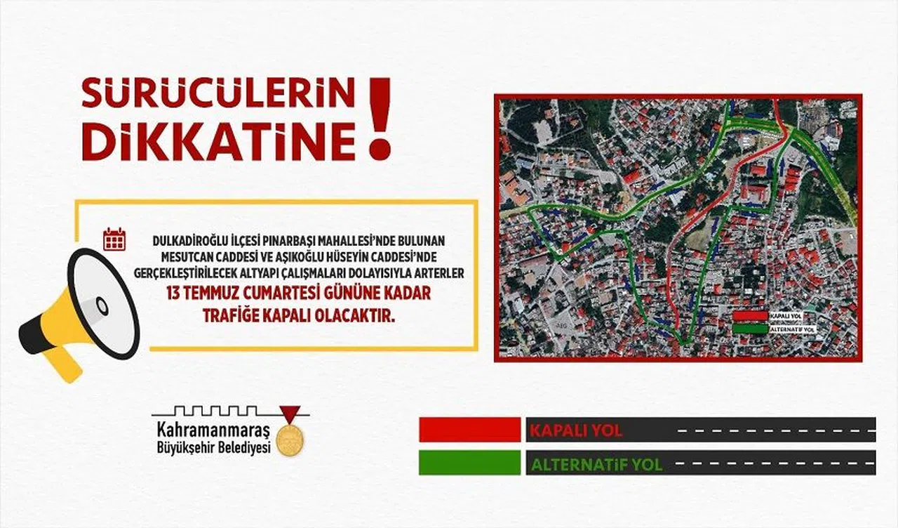 Kahramanmaraş'ta Yol Kapatması: 13 Temmuz'a Kadar