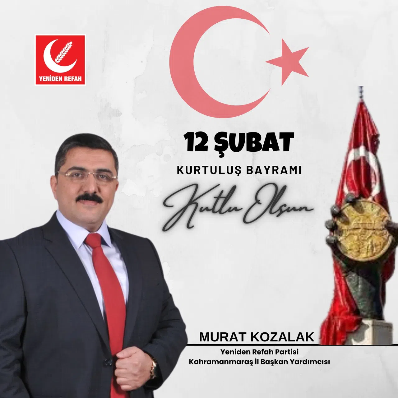 Yeniden Refah Partisi İl Başkan Yardımcısı Murat Kozalak, 12 Şubat Kurtuluş Bayramı Mesajı Yayınladı