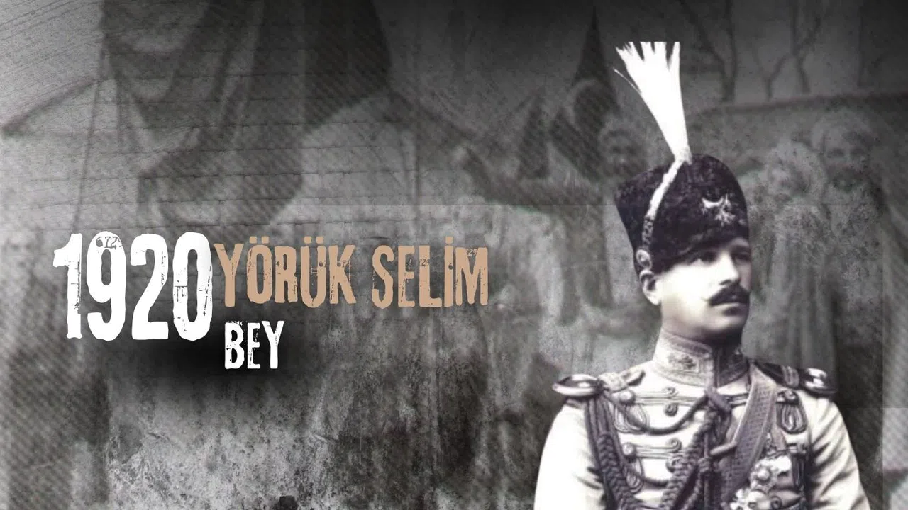 Kahramanmaraş’ın Kurtuluşunda Unutulmaz Bir İsim: Yörük Selim Bey