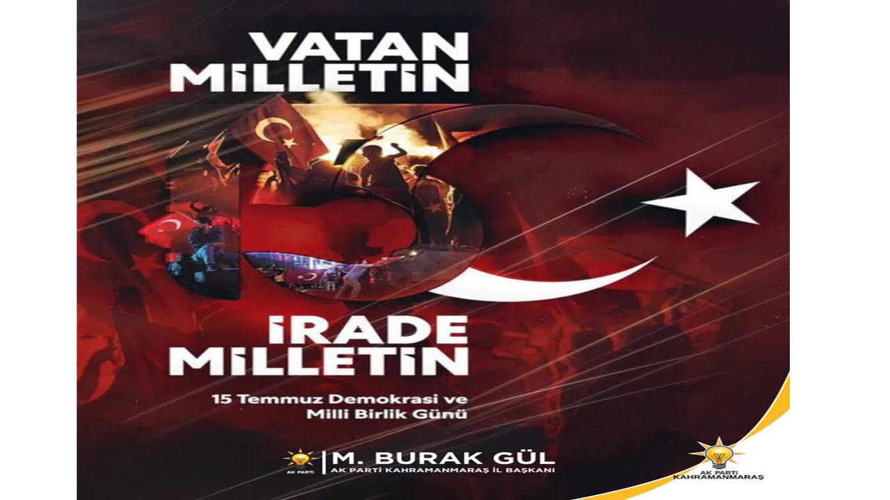 AK Parti Kahramanmaraş’tan 15 Temmuz Mesajı: “Son Sözü Top Değil, İman Belirler”