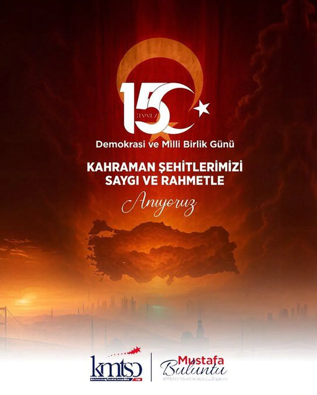 Kahramanmaraş Ticaret ve Sanayi Odası'ndan 15 Temmuz Mesajı: “Milletin Kararlılığıyla Destan Yazıldı”