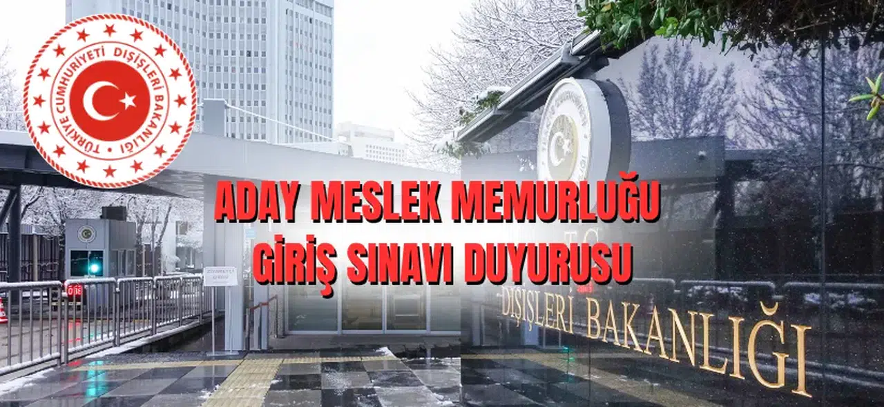 Kahramanmaraşlılar Dikkat: Dışişleri Bakanlığı 180 Meslek Memuru Alımı Yapıyor