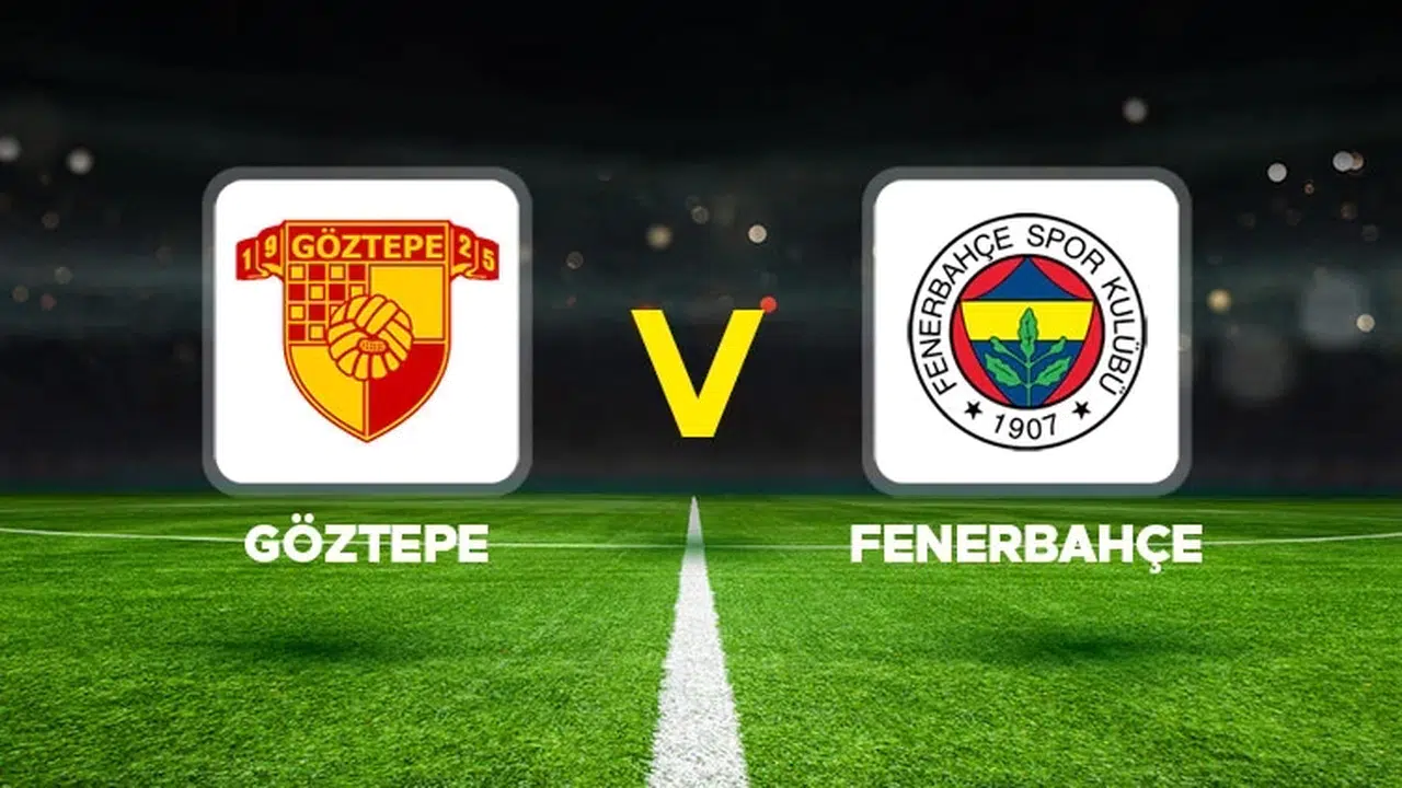 Göztepe - Fenerbahçe maçı hangi kanalda canlı izlenecek?