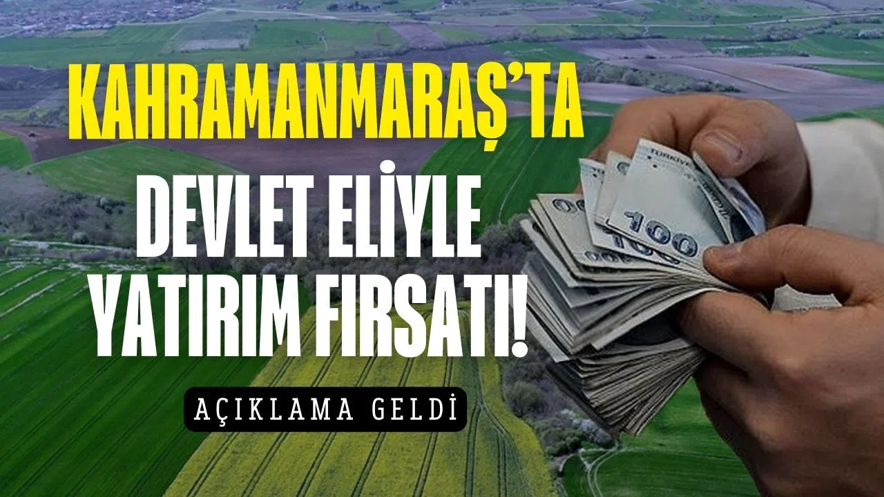 Kahramanmaraş'ta devlet eliyle yatırım fırsatı! Metrekaresi 150 TL'ye arsa satışta
