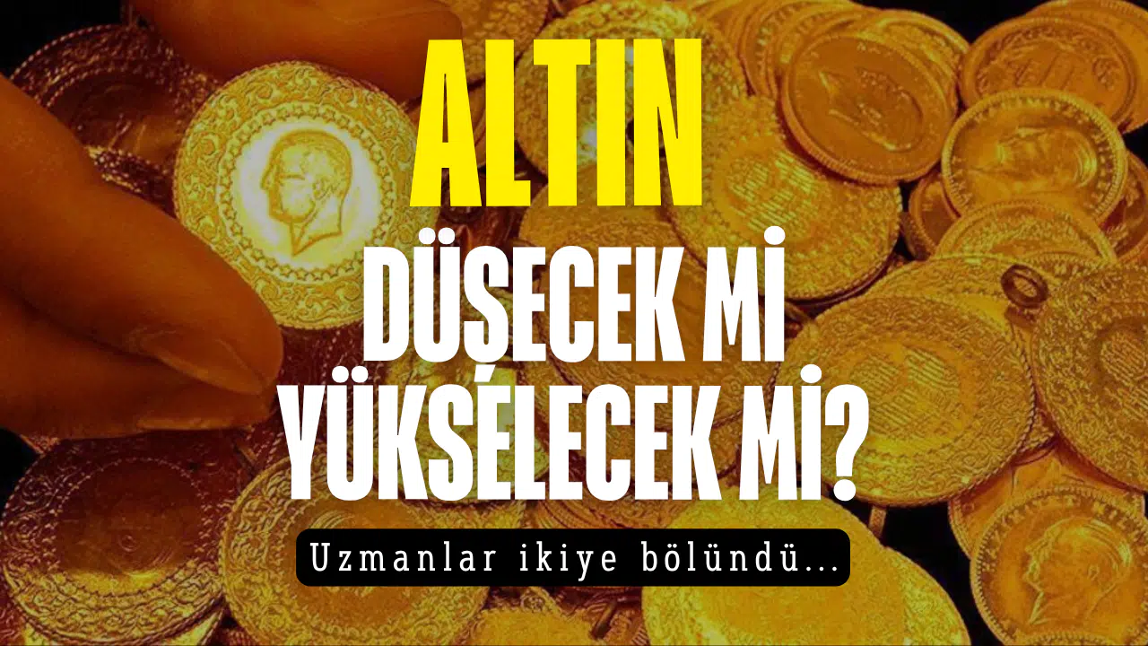 Altın düşecek mi yükselecek mi? Uzmanlardan ezber bozan açıklamalar geldi