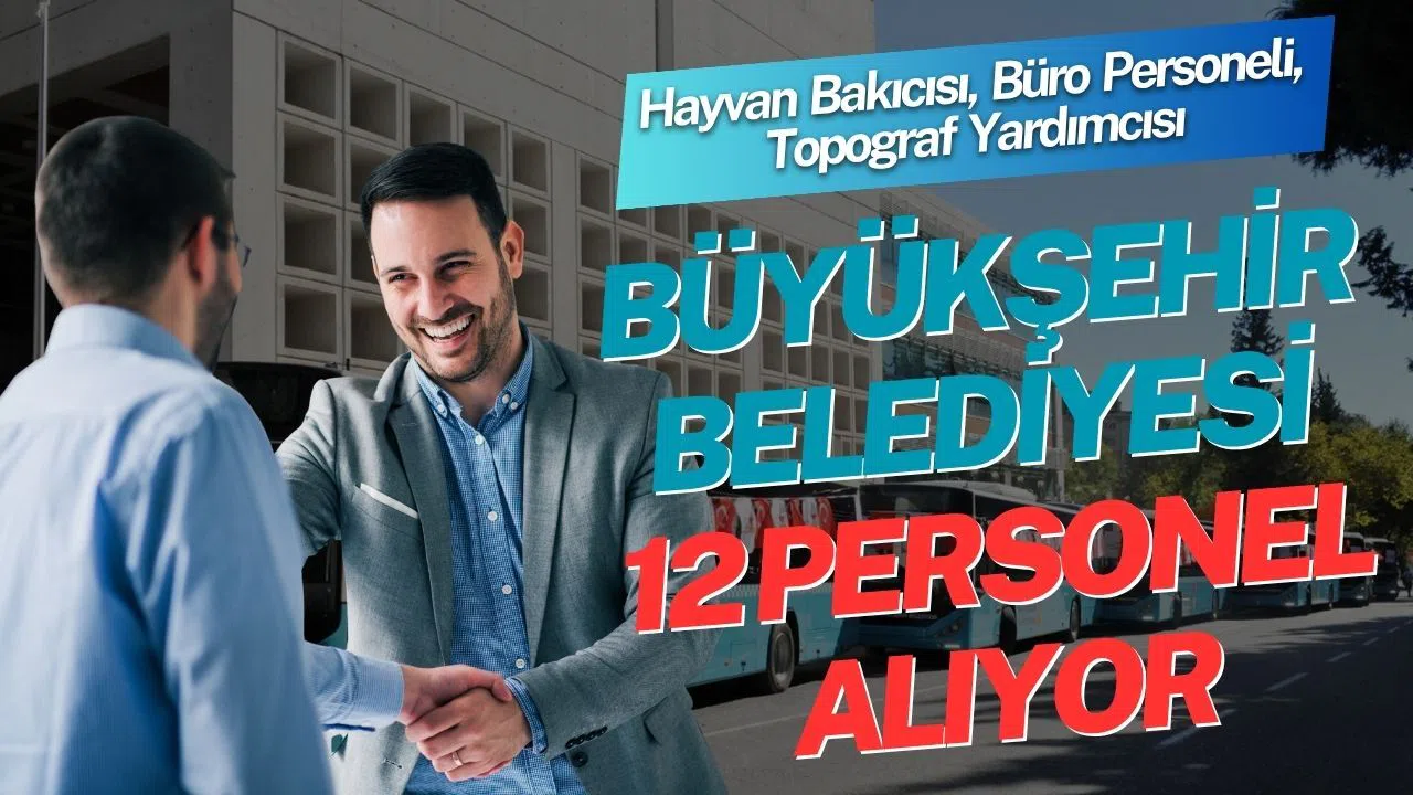 Kahramanmaraş Belediye 12 Personel Alıyor: Son Gün Cuma!