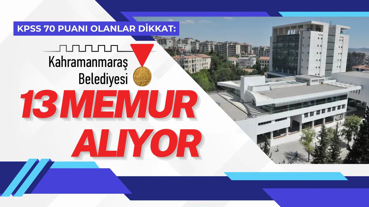 Kahramanmaraş Büyükşehir'e 13 Memur Alınıyor: Başvurular Kasım'da!