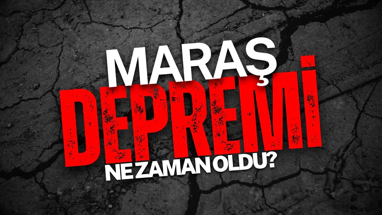 Maraş depremi ne zaman oldu?