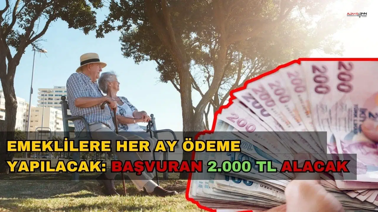 Emeklilere Her Ay Ödeme Yapılacak: Başvuran 2.000 TL Alacak
