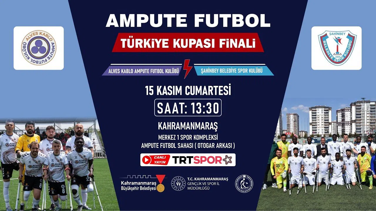 Ampute Futbol Türkiye Kupası Finali Kahramanmaraş’ta oynanacak!