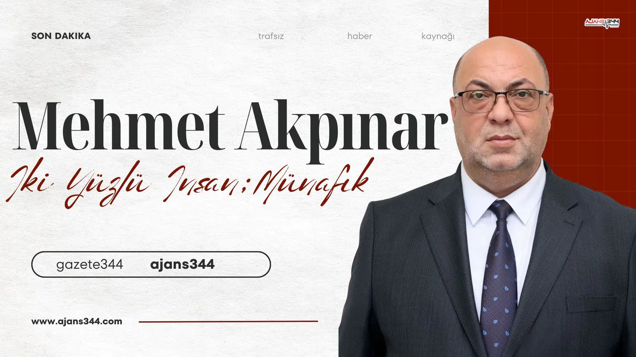 Başkan Mehmet Akpınar Yazdı; ''İki Yüzlü İnsan;Münafık''