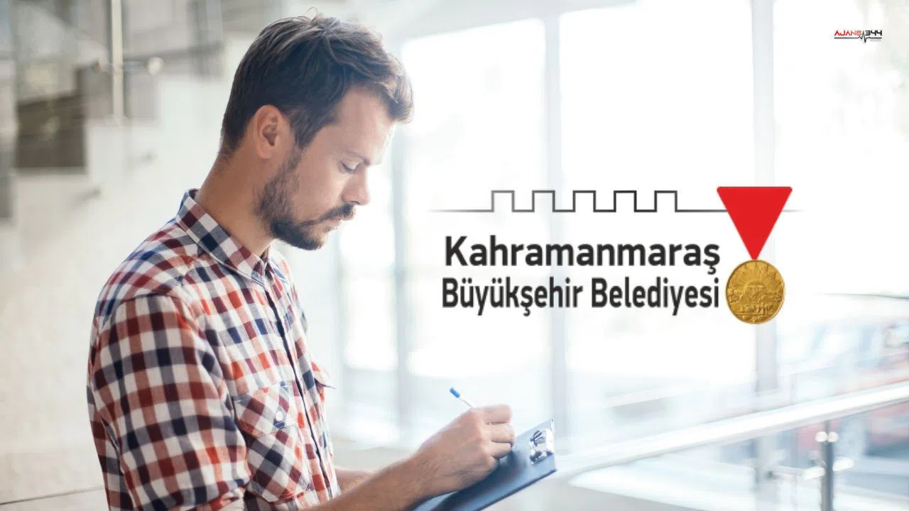 Kahramanmaraş Büyükşehir Belediyesi’ne 34 Kişilik Personel Alımı Yapılacak!