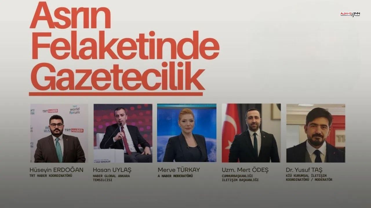 Asrın Felaketinde Gazetecilik Kahramanmaraş’ta Konuşulacak