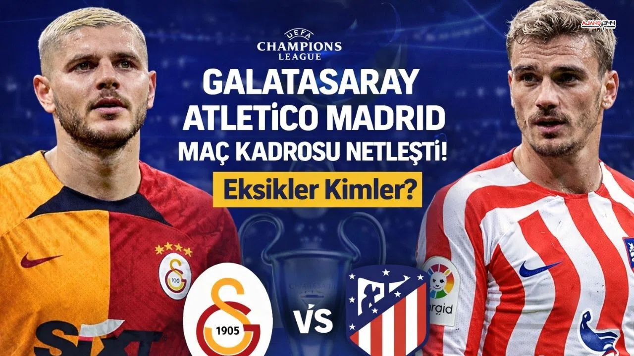 Galatasaray Atletico Madrid Maç Kadrosu Netleşti! Muhtemel 11'ler