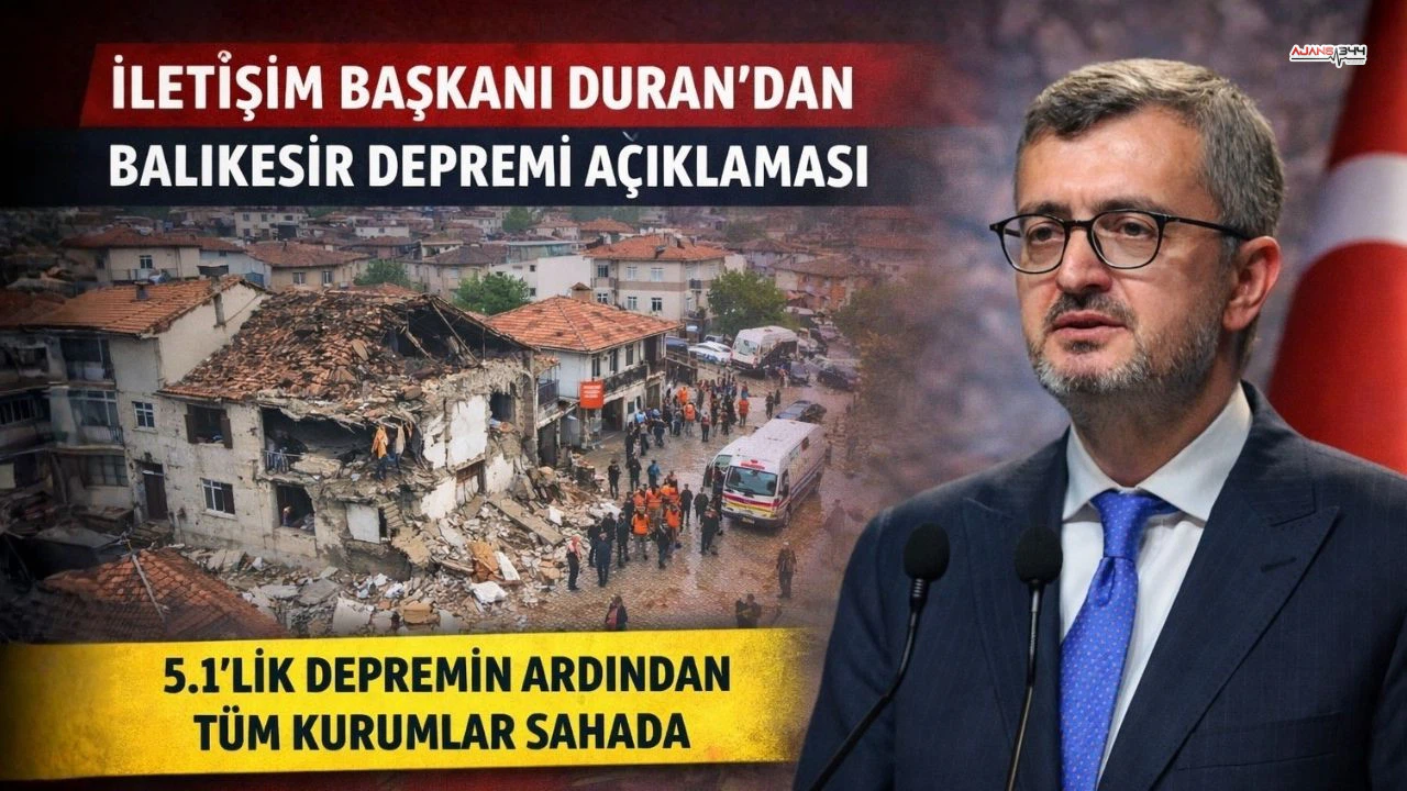 İletişim Başkanı Duran’dan Balıkesir Depremi Açıklaması