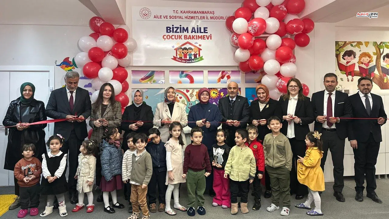 Kahramanmaraş’ta bizim aile çocuk bakımevi hizmete girdi
