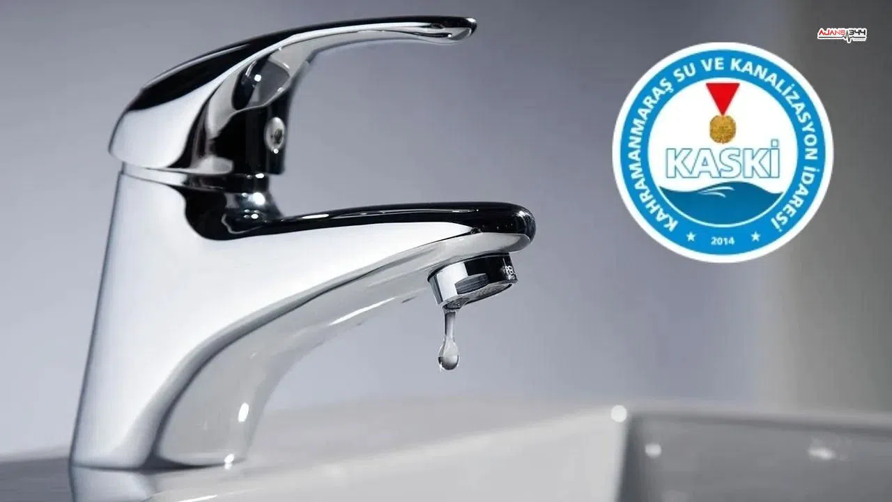 KASKİ Açıkladı: Kahramanmaraş’ta Su Kesintisi Saatleri Netleşti