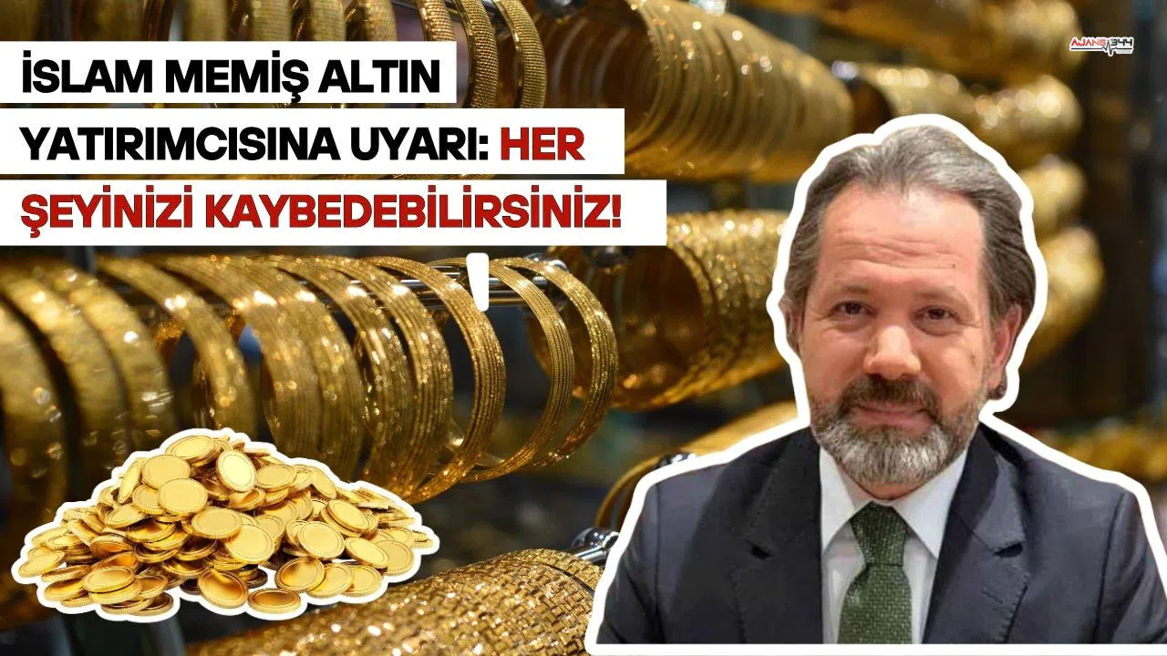 İslam Memiş altın yatırımcısına uyarı: Her şeyinizi kaybedebilirsiniz!