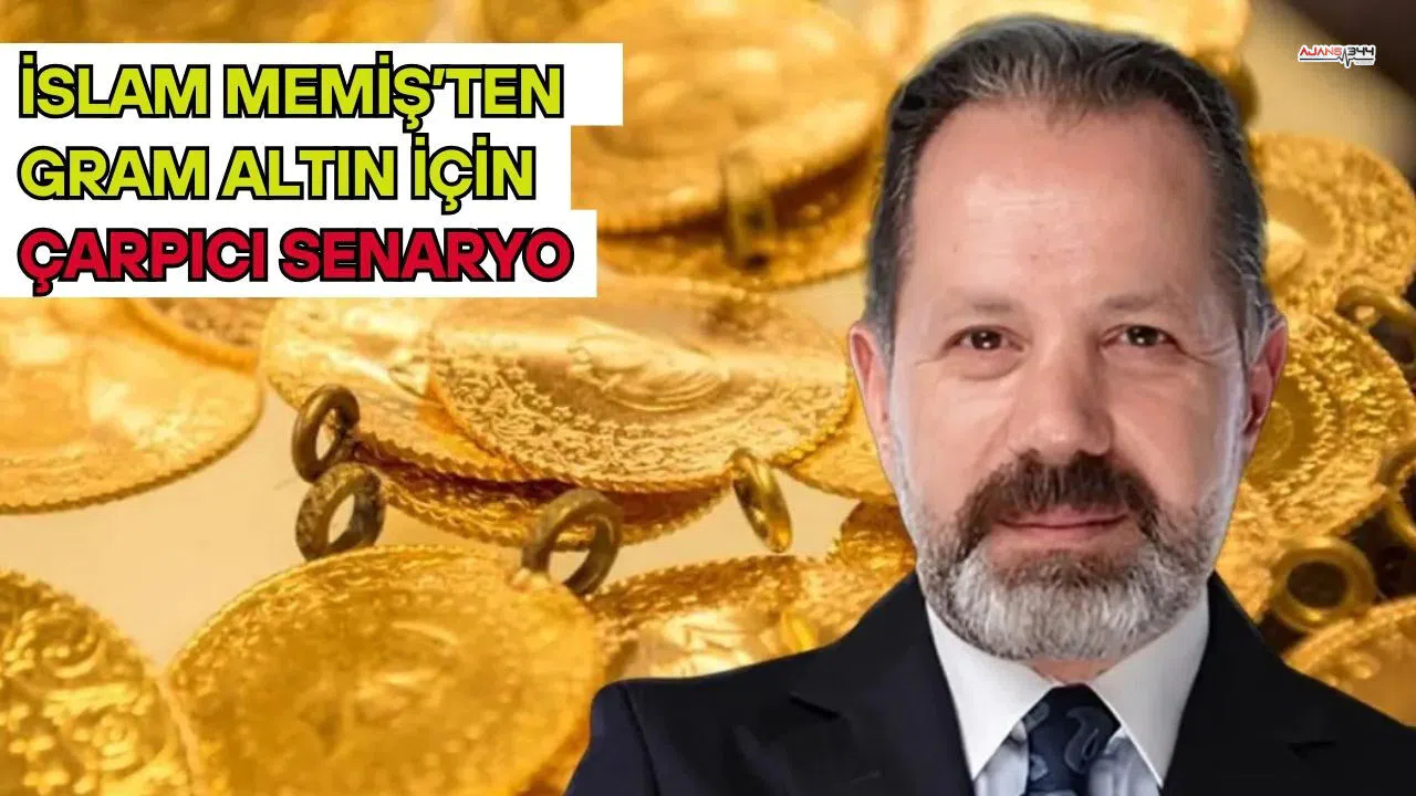 İslam Memiş’ten Gram Altın İçin Çarpıcı Senaryo