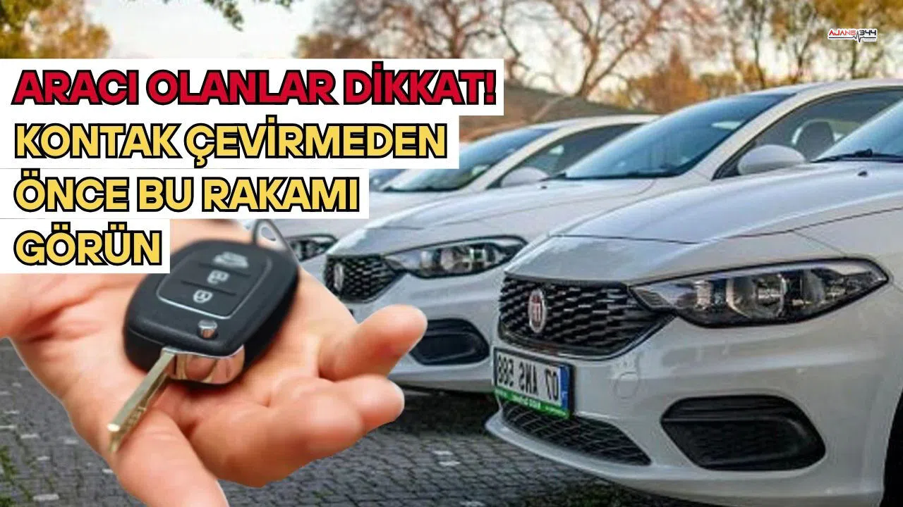 Aracı Olanlar Dikkat! Kontak Çevirmeden Önce Bu Rakamı Görün