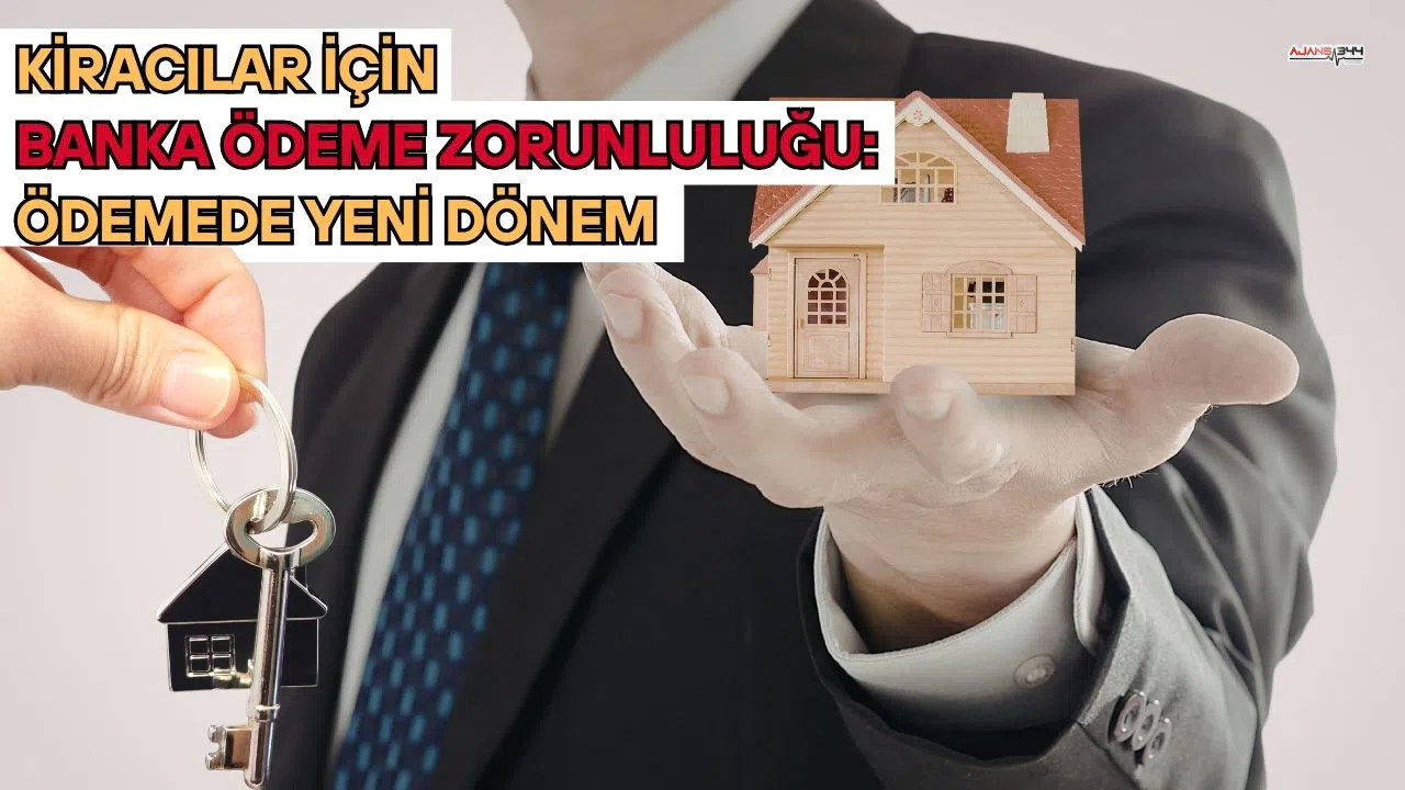 Kiracılar İçin Banka Ödeme Zorunluluğu: Ödemede Yeni Dönem