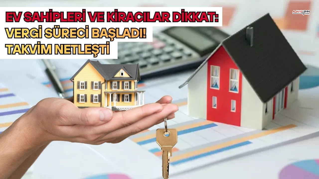 Ev Sahipleri ve Kiracılar Dikkat: Vergi Süreci Başladı!