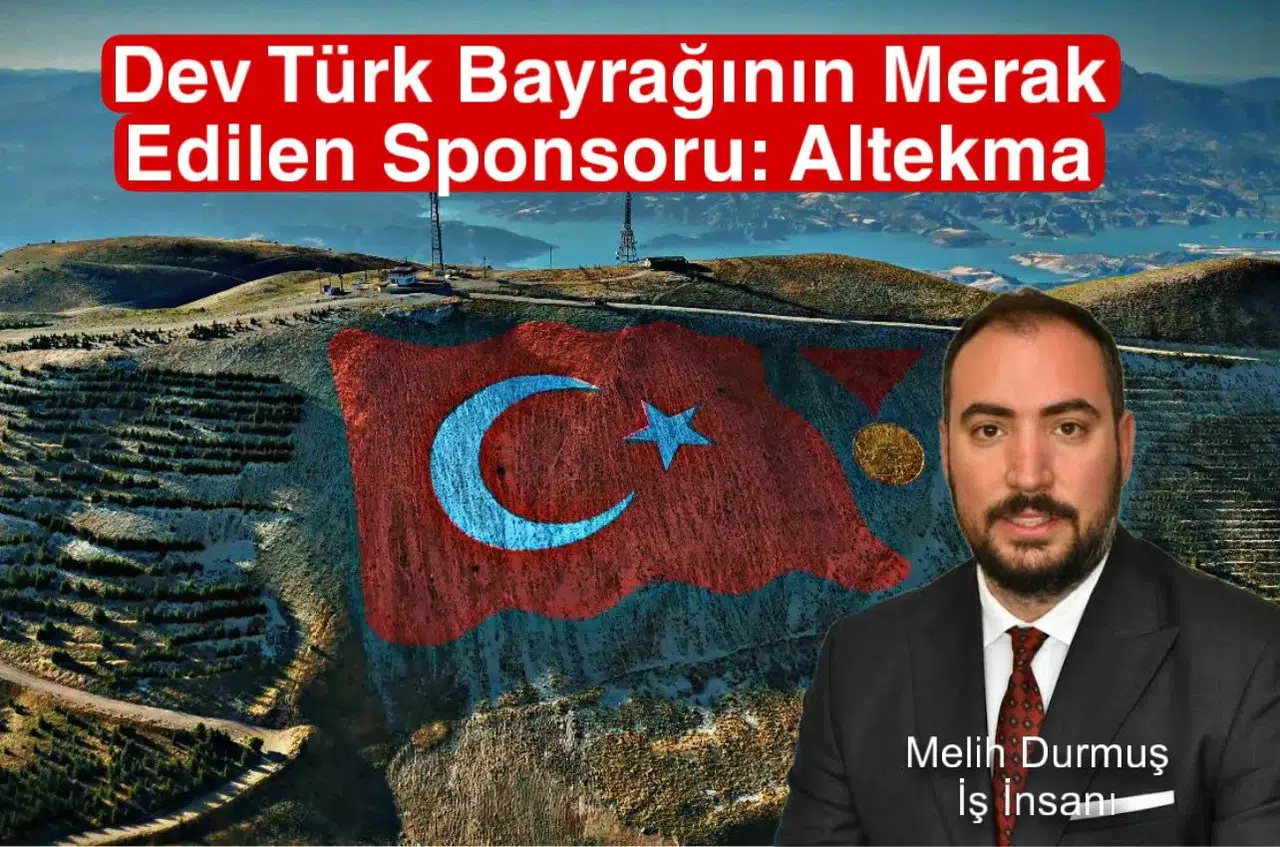 Dev Türk Bayrağının Merak Edilen Sponsoru: Altekma