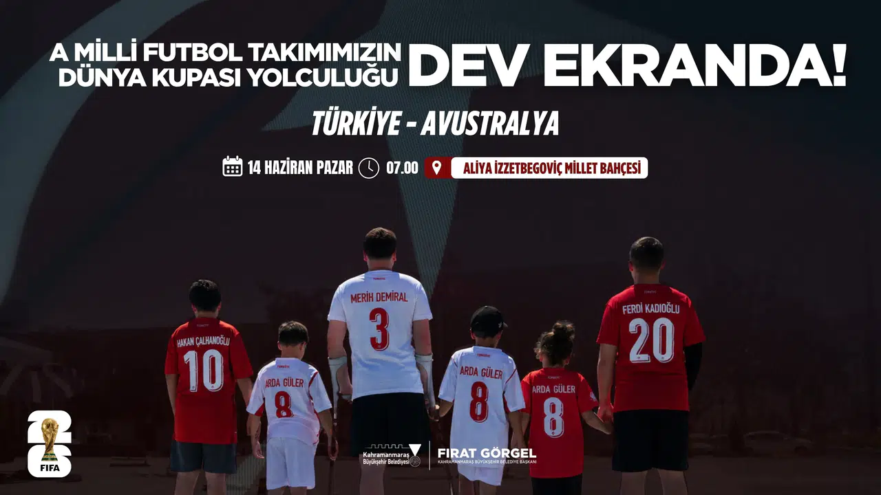 Kahramanmaraş, A Milli Takım'ın Dünya Kupası heyecanını dev ekranda yaşatacak!