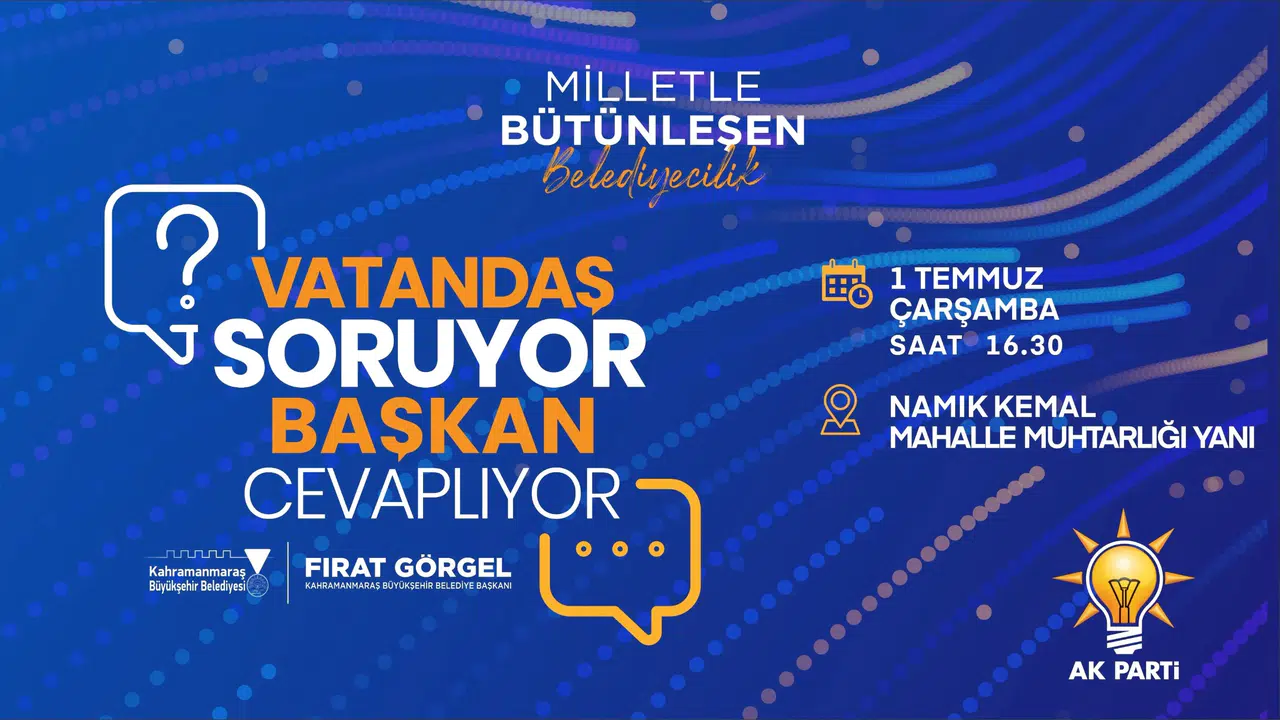 Kahramanmaraş’ta Başkan Görgel, vatandaşlarla buluşarak projeleri paylaşacak