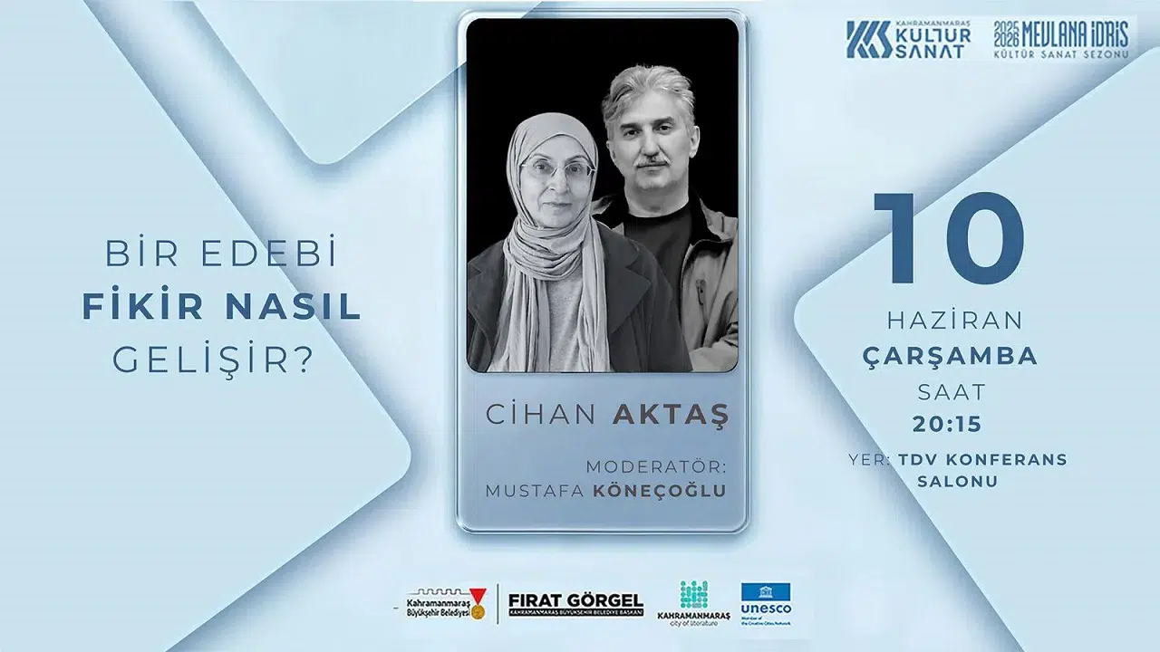 Kahramanmaraş'ta Edebiyat Söyleşisi: Yazar Cihan Aktaş, yaratım sürecini paylaşacak!