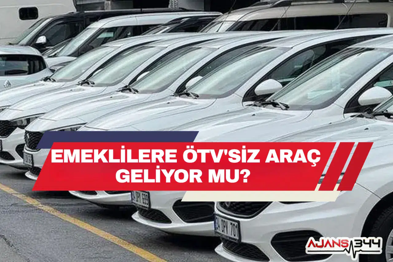 Emeklilere ÖTV'siz Araç Düzenlemesinde Son Durum