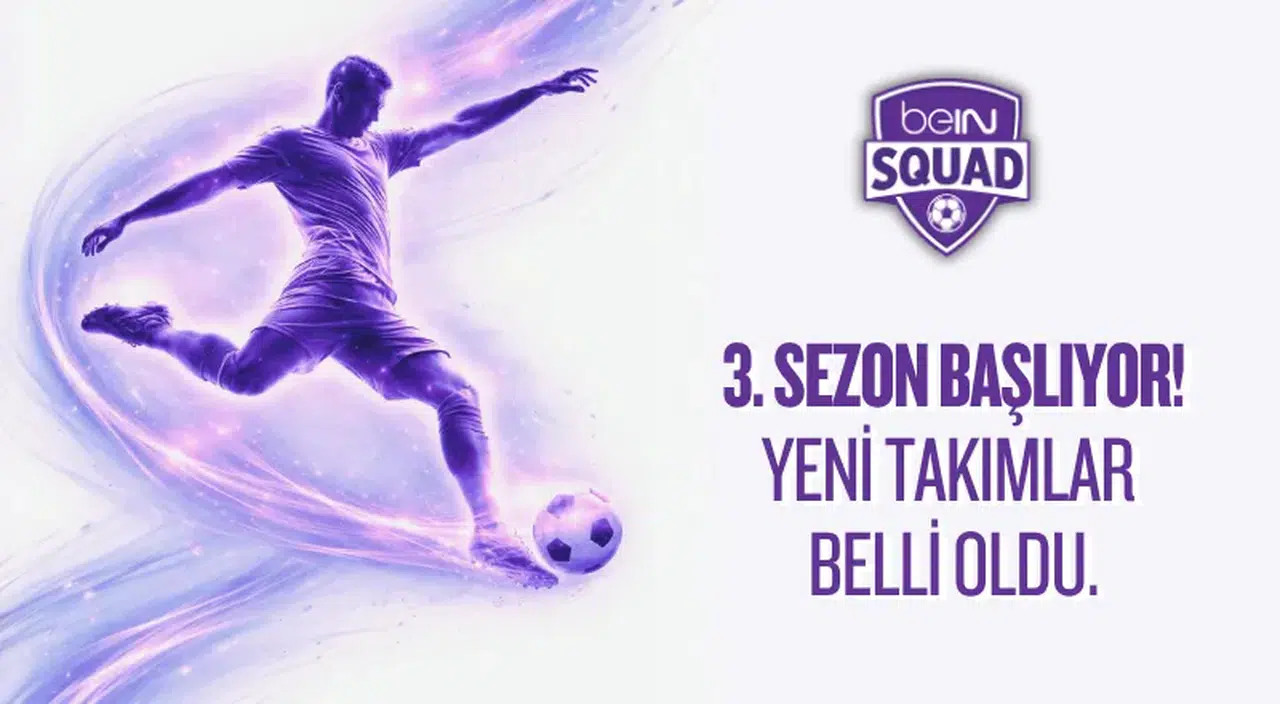 beIN SQUAD 3. Sezonunda Yer Alacak 50 Takım Belli Oldu