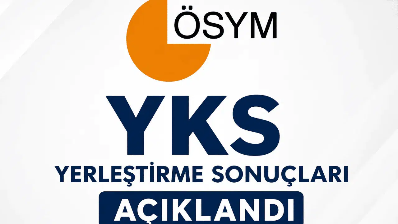 2026 YKS Yerleştirme Sonuçları Açıklandı
