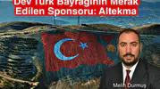 Dev Türk Bayrağının Merak Edilen Sponsoru: Altekma