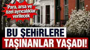 Bu şehirlere taşınanlara nakit destek ve ücretsiz arsa fırsatı