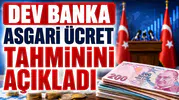Dev banka asgari ücret tahminini açıkladı