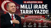 10 Ağustos 2014: Türkiye’de Yeni Bir Dönem Başladı